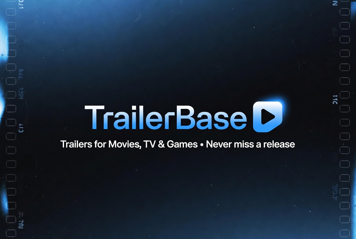 TrailerBase — Trailers for Movies, TV & Games. Never miss a release.